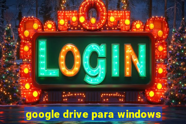 google drive para windows